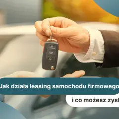 Przekazanie kluczyków do samochodu. Dowiedz się, jak działa leasing samochodu osobowego a koszty i co możesz zyskać.