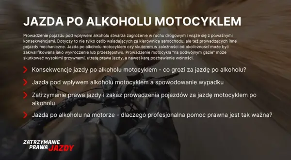 Jazda po alkoholu motocyklem grozi utratą prawa jazdy, grzywną, a nawet pozbawieniem wolności. Powyżej 0,5 promila kara jest surowa.