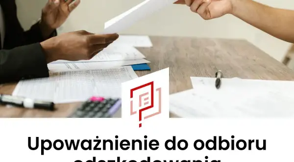 Przekazanie dokumentów, które stanowią upoważnienie do likwidacji szkody i odbioru odszkodowania.
