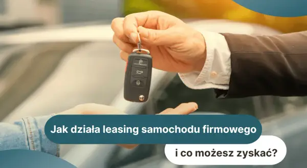 Przekazanie kluczyków do samochodu. Dowiedz się, jak działa leasing samochodu osobowego a koszty i co możesz zyskać.